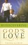 Rediscovering Gods Love: Are We Missing Out on the Greatest Love of All?