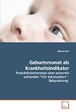 Geburtsmonat als Krankheitsindikator: Produktlinienkonzept einer  präventiv wirkenden ?Vier Jahreszeiten? - Babynahrung (German Edition)