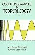 Counterexamples in Topology