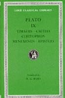 Plato: Timaeus, Critias, Cleitophon, Menexenus, Epistles (Loeb Classical Library No. 234)