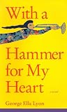 With A Hammer for My Heart
