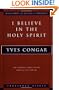I Believe in the Holy Spirit (Milestones in Catholic Theology)