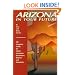 Arizona in Your Future: The Complete Guide for Future Arizonans: Job-Seekers, Retirees and Snowbirds