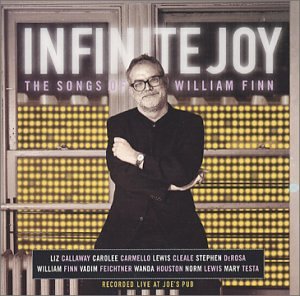 CD-Charts  Music : Infinite Joy: The Songs of William Finn (Live at Joe's Pub)
