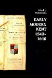 Early Modern Kent, 1540-1640