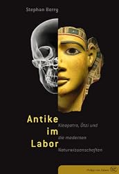 Kleopatra im Labor: Kleopatra, Otzi und die modernen Naturwissenschaften (German Edition)