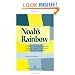 Noah's Rainbow: A Father's Emotional Journey from the Death of His Son to the Birth of His Daughter