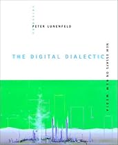 The Digital Dialectic: New Essays on New Media (Leonardo Books)