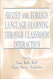 Second and Foreign Language Learning Through Classroom Interaction