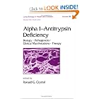 Alpha 1 - Antitrypsin Deficiency (Lung Biology in Health and Disease) by Crystal