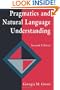 Pragmatics and Natural Language Understanding (Tutorial Essays in Cognitive Science Series)