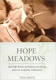  : Hope Meadows: Real Life Stories of Healing and Caring from an Inspiring Community