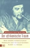 Produkt-Bild: Der afrikanische Traum: Das wiedergefundene Tagebuch vom revolution&auml;ren Kampf im Kongo