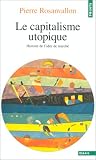 Le capitalisme utopique. Critique de l'id�ologie �conomique