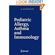 Pediatric Allergy, Asthma and Immunology by Arnaldo Cantani
