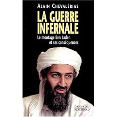 La Guerre infernale : Le Montage Ben Laden et ses cons�quences