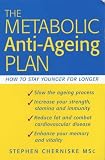 The Metabolic Anti-ageing Plan: How to Stay Younger Longer