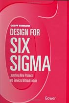 Design for Six Sigma: Launching New Products and Services without Failure