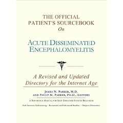 The Official Patient's Sourcebook on Acute Disseminated Encephalomyelitis: A Revised and... by Icon Health Publications