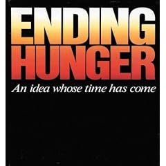 Ending Hunger: An Idea Whose Time Has Come