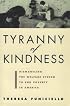Tyranny of Kindness: Dismantling the Welfare System to End Poverty in America