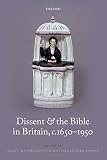 Dissent and the Bible in Britain, c.1650-1950