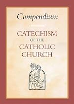 Compendium: Catechism of the Catholic Church