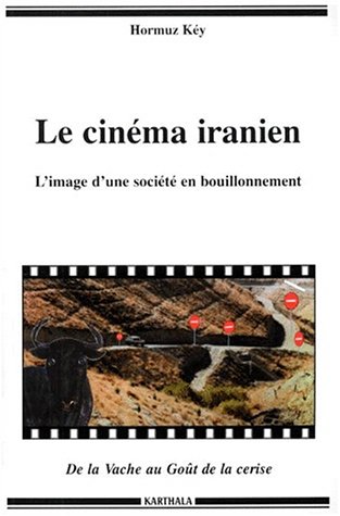 Le Cin�ma iranien : L'Image d'une soci�t� en bouillonnement
