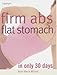 Firm Abs, Flat Stomach: In Only 30 Days