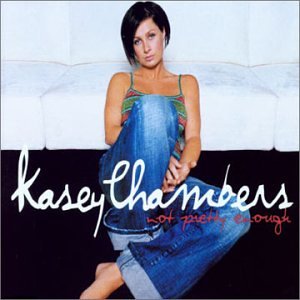 Kasey Chambers - Not Pretty Enough - Zortam Music