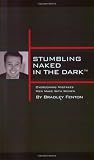 Stumbling Naked in the Dark: Overcoming Mistakes Men Make with Women