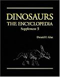 Dinosaurs: The Encyclopedia, Supplement 5 (Dinosaurs the Encyclopedia)
