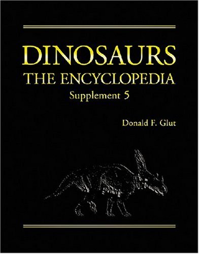 Dinosaurs: The Encyclopedia, Supplement 5 (Dinosaurs the Encyclopedia) under Paleozoology in The Books Store