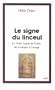 Le signe du linceul: Le Saint Suaire de Turin, de la relique a l'image (Theologies) (French Edition)