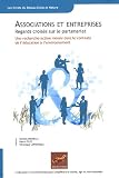 Associations et entreprises : Regards crois�s sur le partenariat - une recherche-action men�e dans le contexte de l'�ducation � l'environnement