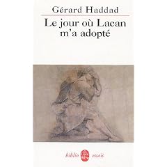 Le jour o� Lacan m'a adopt� : Mon analyse avec Lacan
