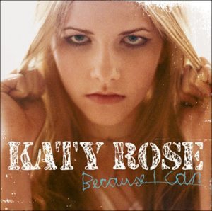 Katy Rose - Because I Can