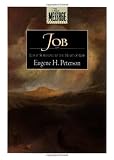 The Message: Job: Led by Suffering to the Heart of God