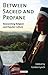 Between Sacred and Profane