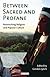 Between Sacred and Profane: Researching Religion and Popular Culture