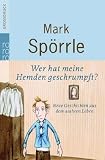 Wer hat meine Hemden geschrumpft?: Neue Geschichten aus dem wahren Leben. Großdruck