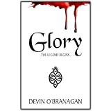 Glory; The Legend Begins . . .