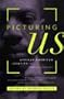 Picturing Us: African American Identity in Photography