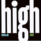 Madlib Medicine Show No. 7: High Jazz