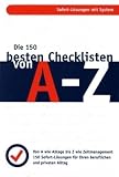 Die 150 besten Checklisten von A - Z: Von A wie Anlage bis Z wie Zeitmanagement - 150 Sofortl&ouml;sungen f&uuml;r Ihren beruflichen und privaten Alltag - J&ouml;rg Steffen Sch&ouml;tensack