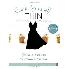 Cook Yourself Thin: Skinny Meals You Can Make In Minutes
