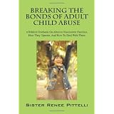 Breaking the Bonds of Adult Child Abuse: A Biblical Textbook on Abusive Narcissistic Families, How They Operate, and How to Deal With Them