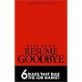 Kiss Your Resume Goodbye