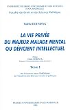 Revue PU Aix-Marseille  / La vie privée du majeur malade mental ou déficient intellectuel. 2 volumes