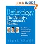 Reflexology: The Definitive Practitioner's Manual